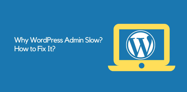 WordPress admin slow,