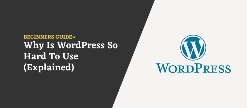 why is WordPress so hard to use