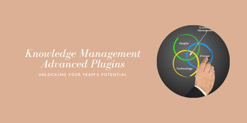 10 Knowledge Management Advanced Plugins: Unlocking Your Team's Potential 1